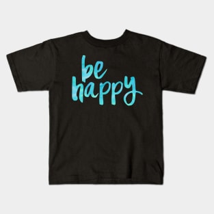 Be Happy Blue 3 Kids T-Shirt